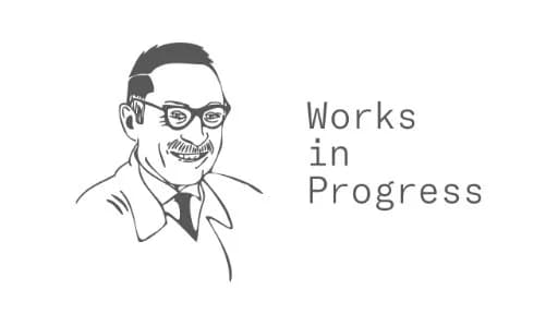 Works in Progress